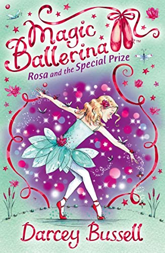 Rosa and the Special Prize: A Magic Adventure for Kids Ages 5 to 8 and Ballet Lovers: Book 10 (Magic Ballerina)