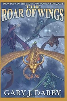 The Roar of Wings (The Legend of Hooper's Dragons) - Book #4 of the Legend of Hooper's Dragons