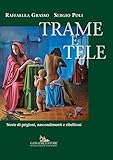Trame e tele: Storie di prigioni, nascondimenti e ribellioni (Italian Edition)
