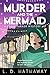 Murder and the Mermaid: A riveting 1920s historical cozy mystery (The Posie Parker Mystery Series Book 13) (English Edition)