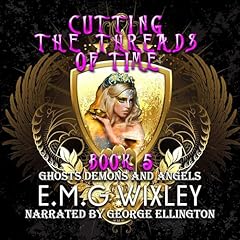Couverture de Cutting the Threads of Time: Ghosts, Demons, and Angels