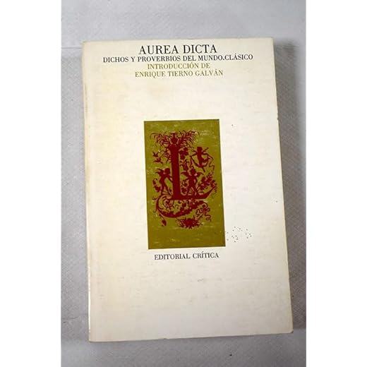 Aurea Dicta "Dichos Y Proverbios Del Mundo Clasico"