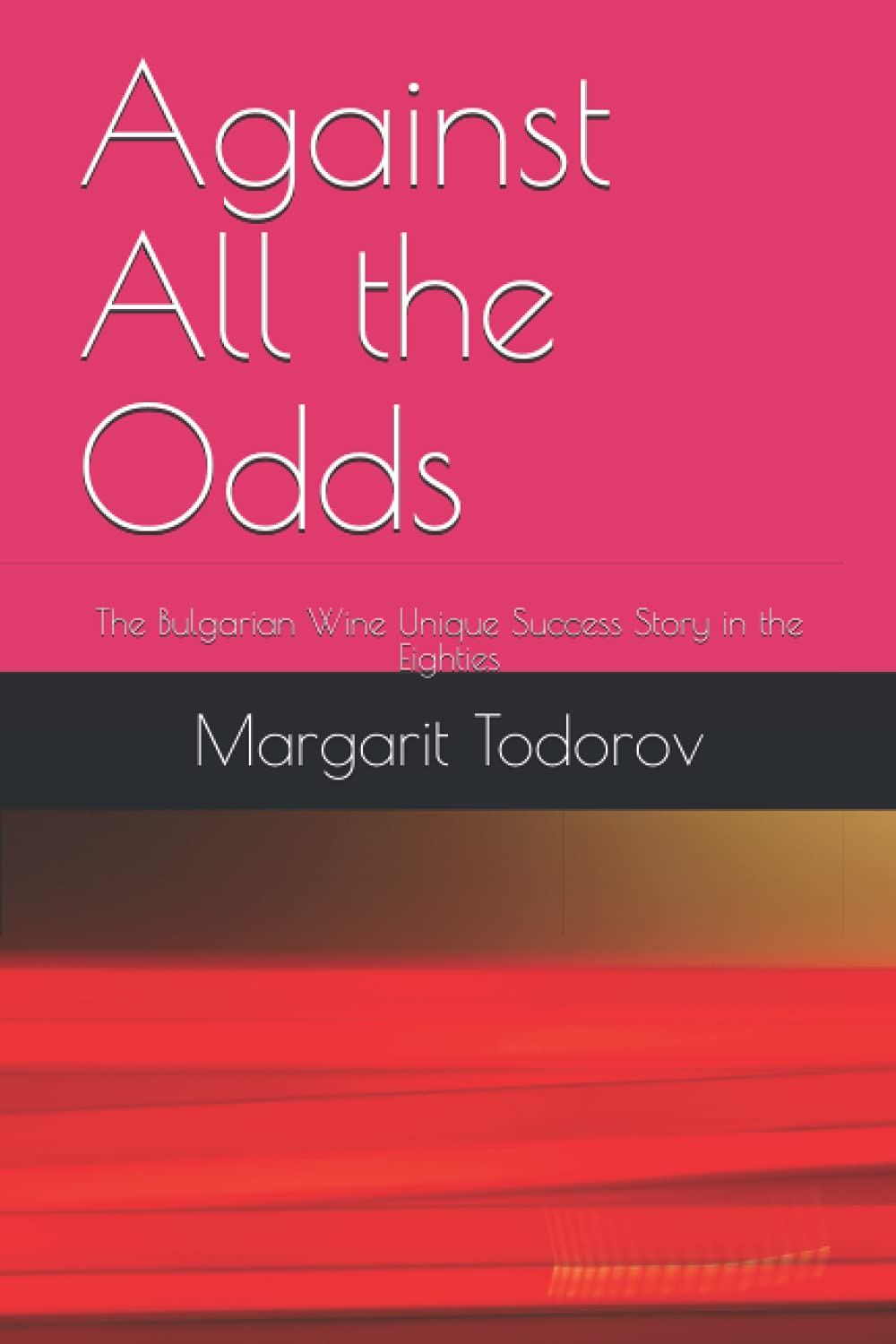 Against All the Odds: The Bulgarian Wine Unique Success Story in the Eighties