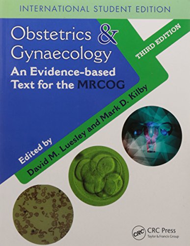 OBSTETRICS AND GYNAECOLOGY: AN EVIDENCE-BASED TEXT FOR MRCOG