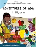 Adventures of Ada: Children's Book (Adventures of ADA in Nigeria) - Dr. Ogechi Egbujor, Sana Childers 