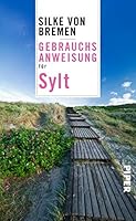 Gebrauchsanweisung für Sylt (German Edition) 3492276938 Book Cover