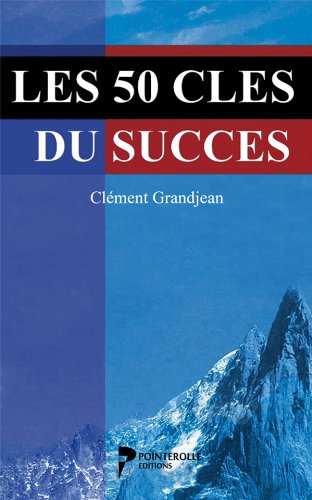 Télécharger Les 50 cles du succes livre En ligne