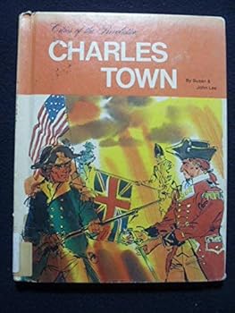 Charles Town (Cities of the Revolution)