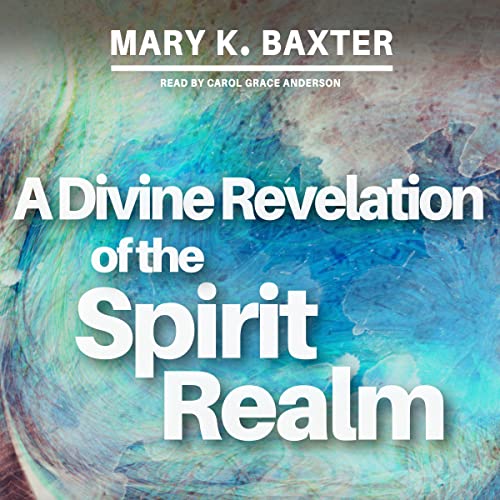 Divine Revelation of the Spirit Realm by Baxter Mary episode artwork