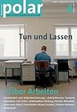 polar 4: tun und lassen: Über Arbeiten