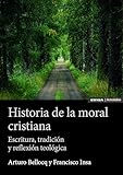 universidad de navarra medicina international  Historia de la moral cristiana: Escritura, tradición y reflexión teológica (Astrolabio Religión)