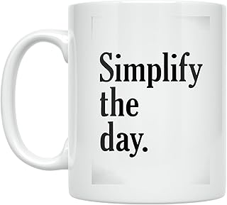 Minimalist Coffee Mug - Simplify The Day Monochrome Design - 11 oz White...