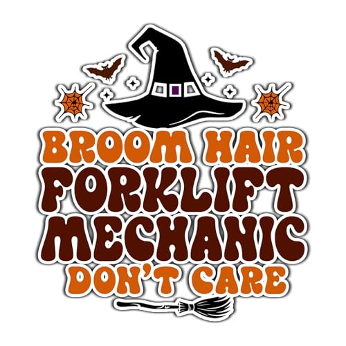 Forklift Mechanic Vinyl Decal Sticker 4.5in – Halloween Vinyl Sticker - Broom Hair Don't Care Decal for Laptops, Water Bottles, Cars, Bumpers, Toolboxes – Gift for Forklift Mechanic, Halloween