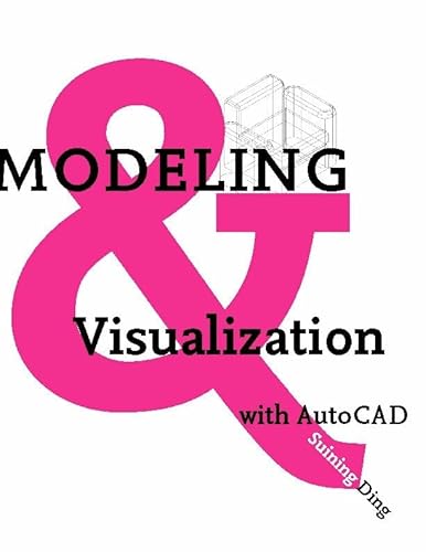 Modeling and Visualization with AutoCAD