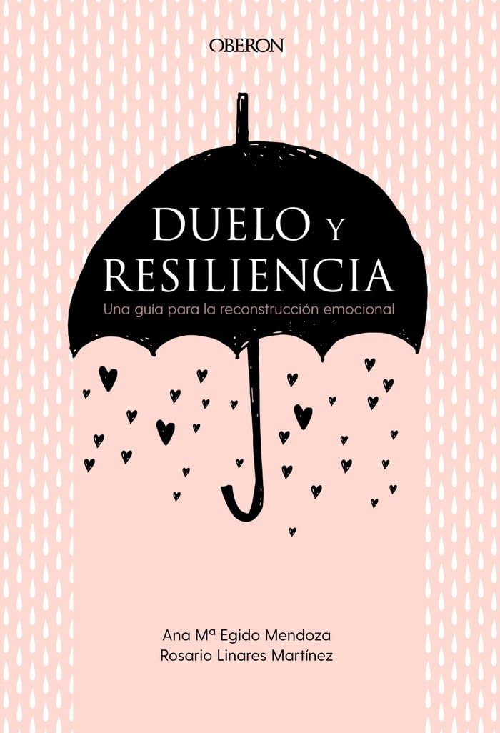 Duelo y resiliencia. Una guía para la reconstrucción emocional (Libros singulares)