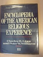 Encyclopedia of the American Religious Experience: Studies of 0684188635 Book Cover