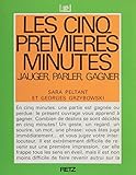 Les Cinq premières minutes : jauger, parler, gagner (French Edition)