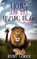 Lions and the Living Dead: Mystery 1973531585 Book Cover