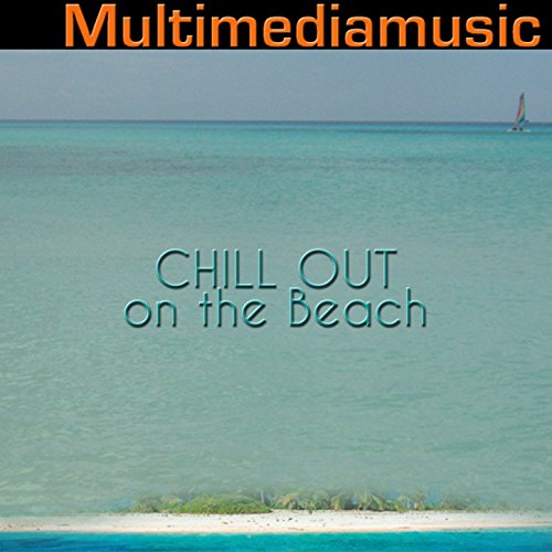 Play Chill Out On the Beach by VARIOUS ARTISTS on Amazon Music