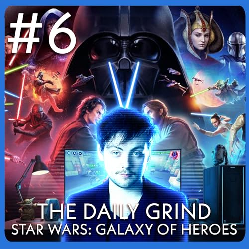 The Daily Grind - Star Wars: Galaxy of Heroes