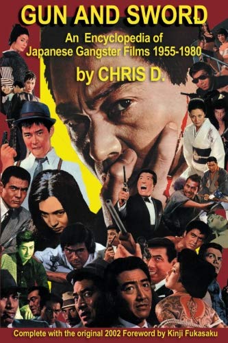 Gun And Sword An Encyclopedia Of Japanese Gangster Films 1955