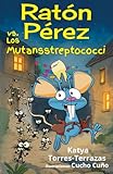  Ratón Pérez vs. Los Mutansstreptococci (Spanish Edition)
