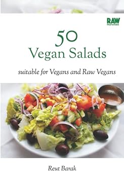50 Salads: 50 Famous Raw Vegan Salads from World Cuisine - Book #4 of the Raw Munchies Cookbooks