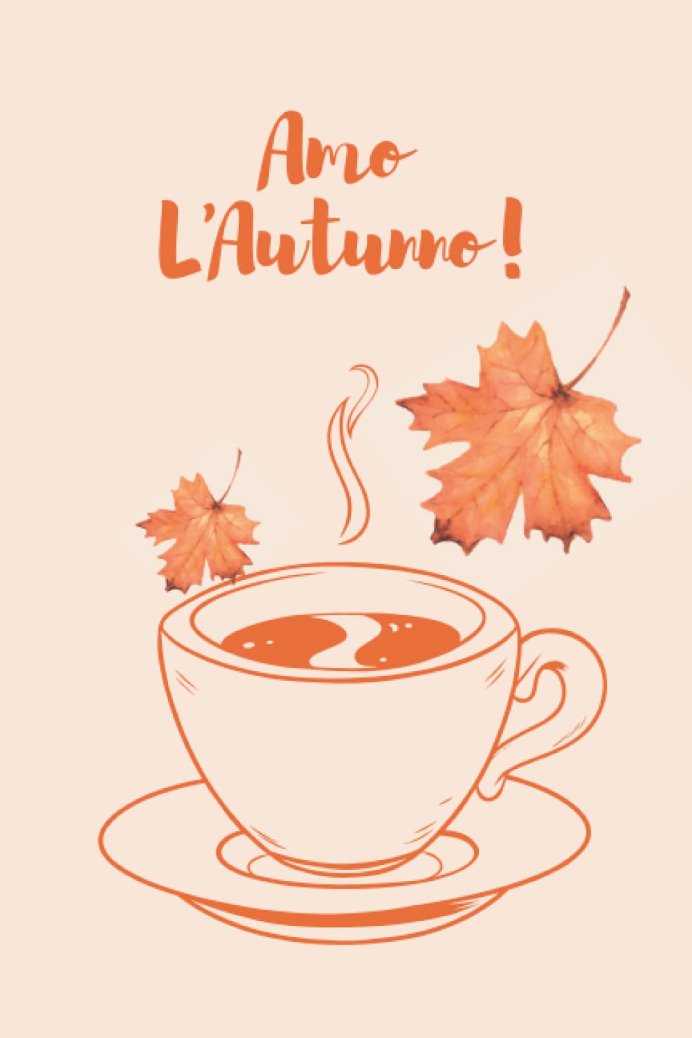 Amo Autunno !: Taccuino di autunno | diario di autunno | Amanti dell'autunno | 140 pagine (Italian Edition)
