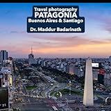 Travel Photography Buenos Aires, Patagonia & Santiago