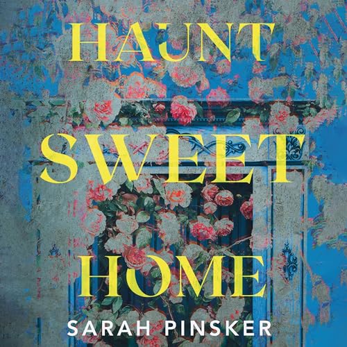 Haunt Sweet Home by Sarah Pinsker episode artwork