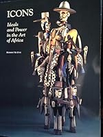 Icons: Ideals and Power in the Art of Africa 0874743214 Book Cover
