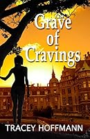 Grave of Cravings 1505246946 Book Cover