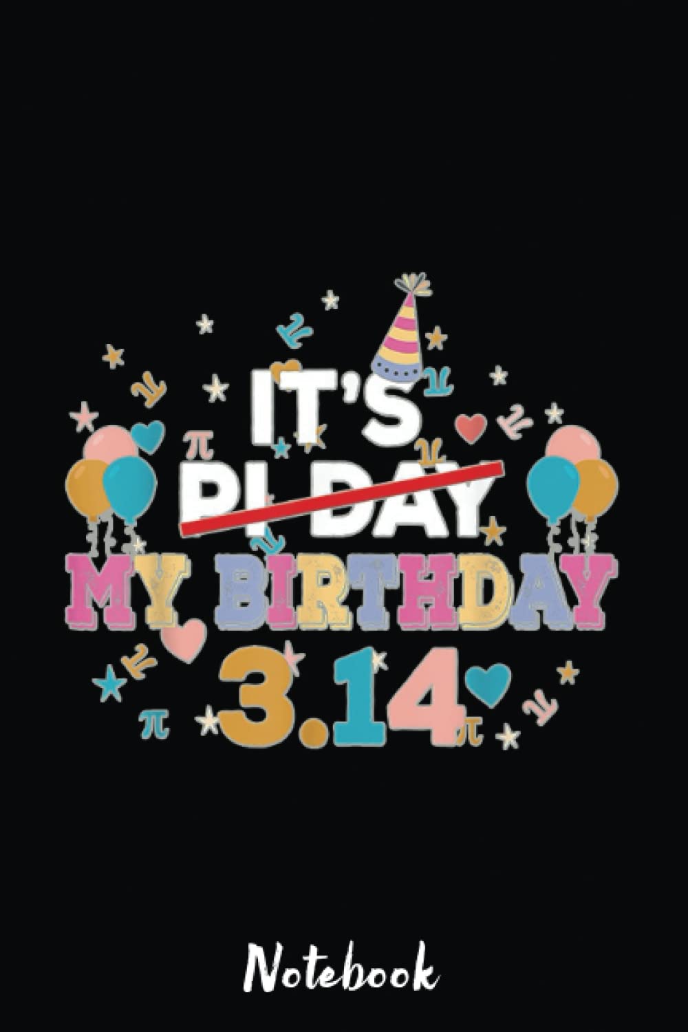 Amazon.co.jp: It's My Birthday Pi Day 3.14, Monday March 14th, Pi