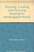 Planning, Creating, and Financing Housing for Handicapped People 0398044856 Book Cover