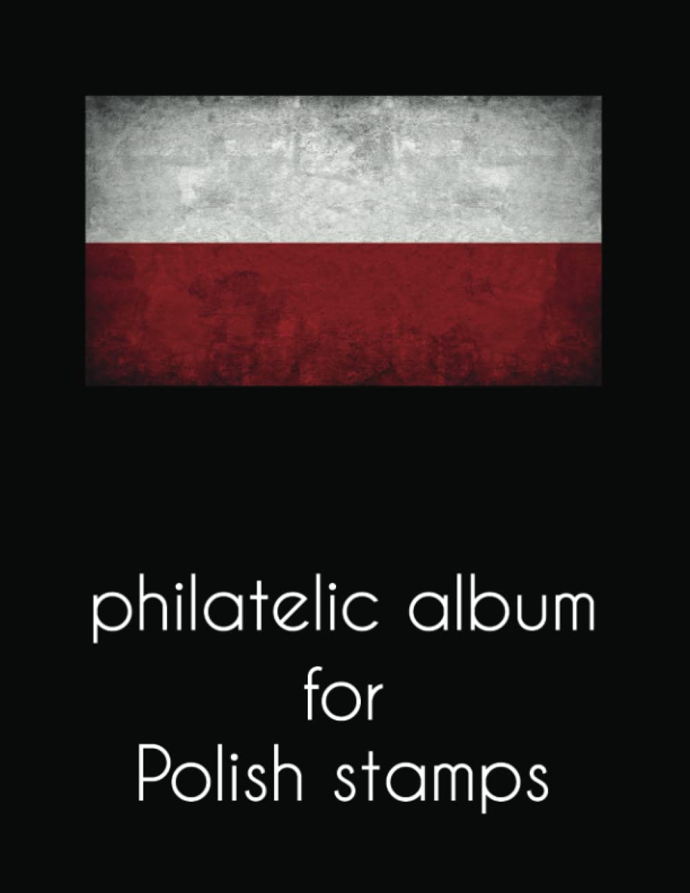Philatelic Album for Polish Stamps: Big Size Philatelic Book For Collectors, With More Than 2300 Entries