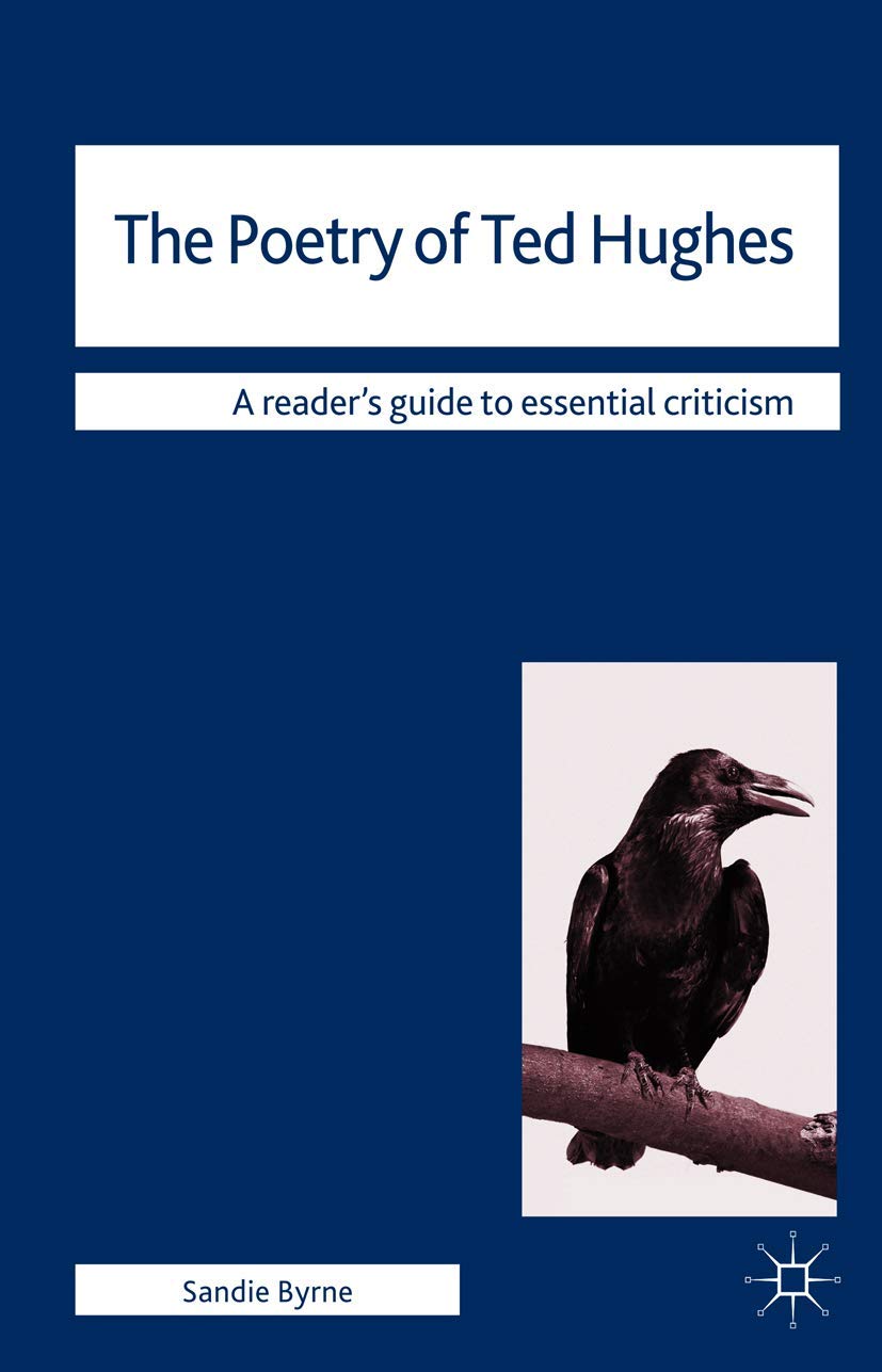 The Poetry of Ted Hughes: 24 (Readers' Guides to Essential Criticism)