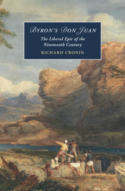 Byron's Don Juan: The Liberal Epic of the Nineteenth Century (Cambridge Studies in Romanticism)