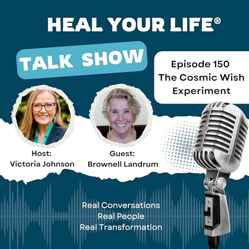 Episode 150 - The Cosmic Wish Experiment with Brownell Landrum