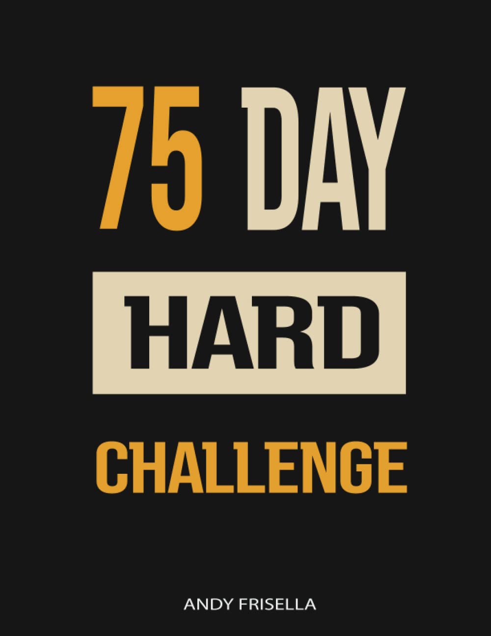 buy-75-day-hard-challenge-book-andy-frisella-a-guide-to-winning-the