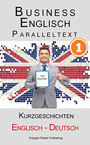 Business Englisch: Paralleltext - Kurzgeschichten