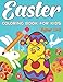 Easter Coloring Book for Kids Ages 1-4: Funny Easter Coloring & Activity Book With More Than 60 Pictures Easter Bunnies Eggs Perfect gift for Easter