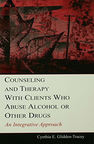 Counseling and Therapy With Clients Who Abuse Alcohol or Other Drugs: An Integrative Approach (Counseling and Psychotherapy)      1st Edition, Kindle Edition