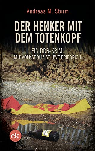 Der Henker mit dem Totenkopf  Ein DDR-Krimi mit Volkspolizist Friedrich