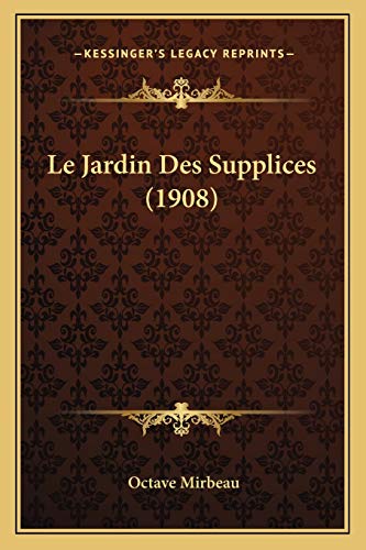 Le Jardin Des Supplices (1908) (French Edition)