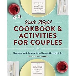 Date Night Cookbook and Activities for Couples: Recipes and Games for a Romantic Night In