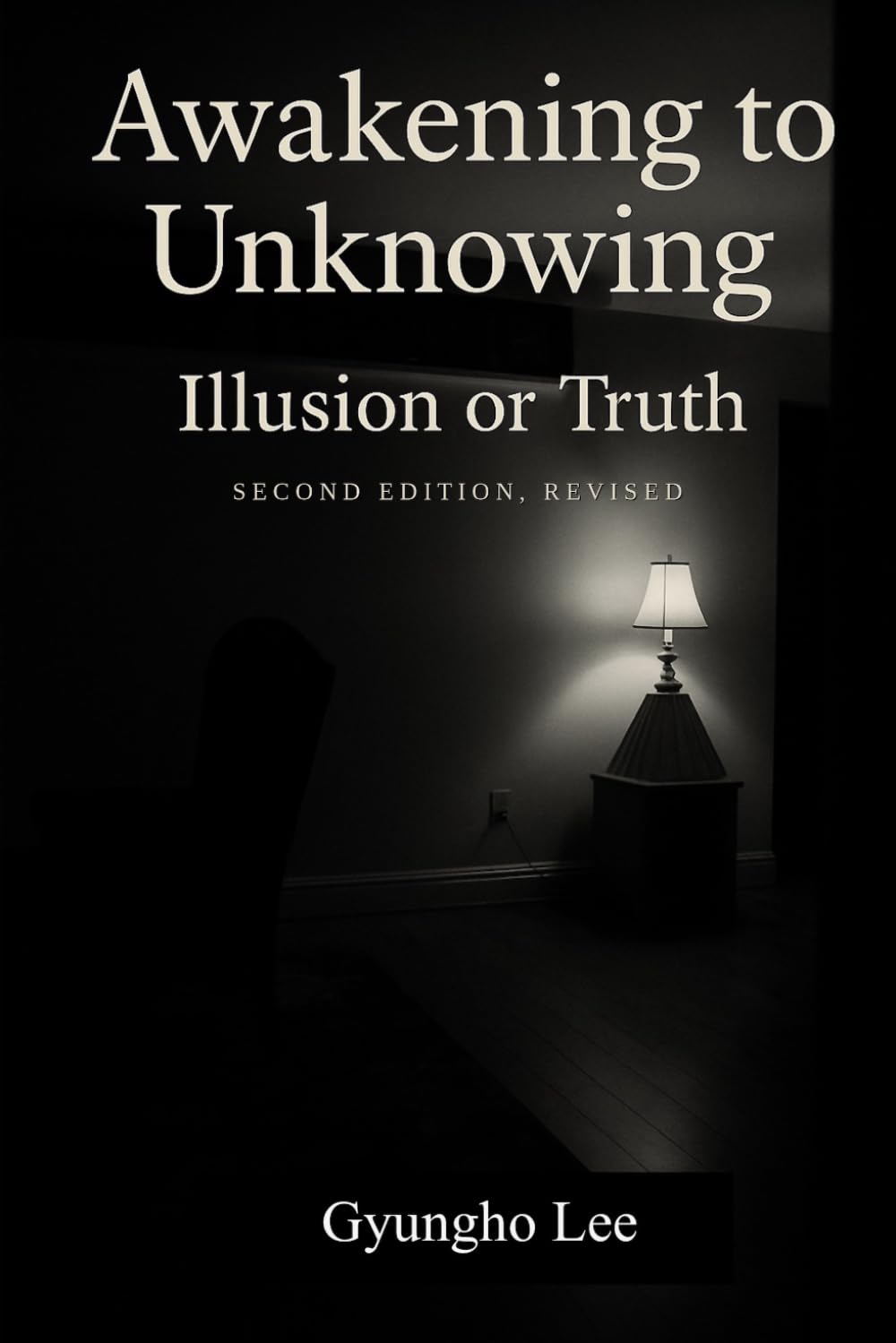 Awakening to Unknowing: Illusion or Truth (Spirituality and Awakening)