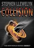  COLLISION: The New World Series Book Seven (The New World Series of prehistoric fiction, time travel mystery thriller novels 7) (English Edition)
