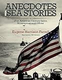 Anecdotes and Sea Stories: An American Century Sailor, Midshipman and Officer