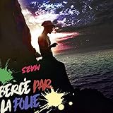  Bercé par la folie [Explicit]
