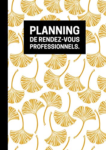 Planning de Rendez-Vous Professionnels: Idéal pour les professionnels qui ont besoin de noter leurs RDV avec des clients. (French Edition)